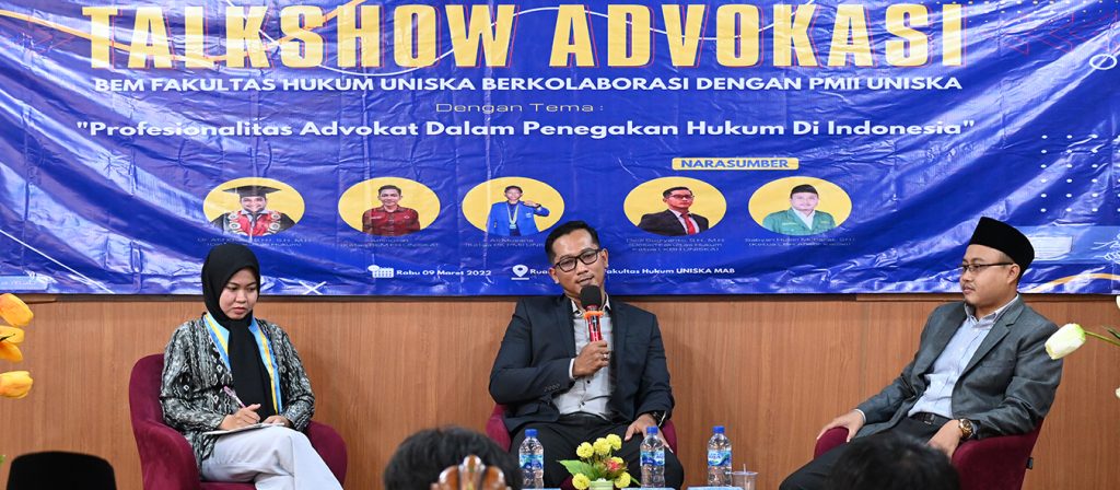 Talkshow Advokasi "Profesionalitas Advokat Dalam Penegakan Hukum di Indonesia" oleh BEM Fakultas Hukum UNISKA MAB Banjarmasin
